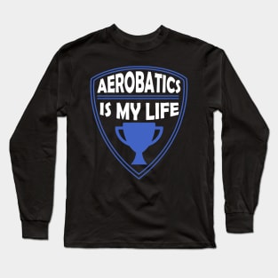 Aerobatic is my Life Gift Long Sleeve T-Shirt